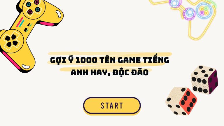 Gợi ý 1000 tên game tiếng Anh hay, cực chất dành cho nam và nữ 