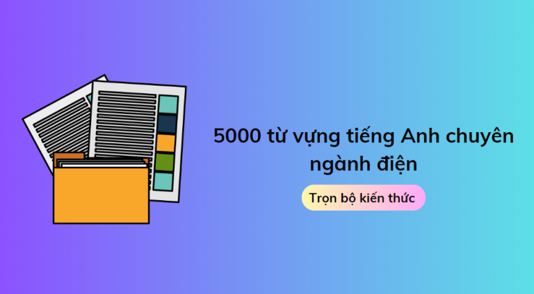 5000 từ vựng tiếng Anh chuyên ngành điện mà bạn cần biết