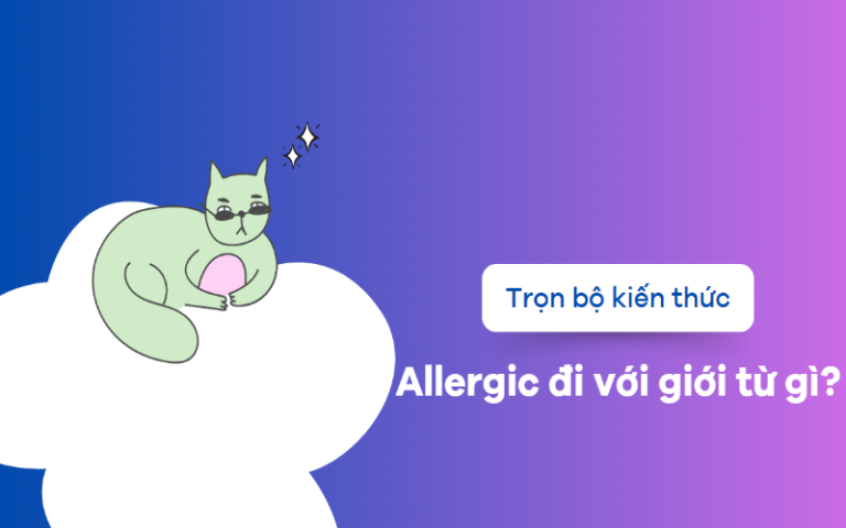 Allergic là gì? Allergic đi với giới từ gì trong tiếng Anh