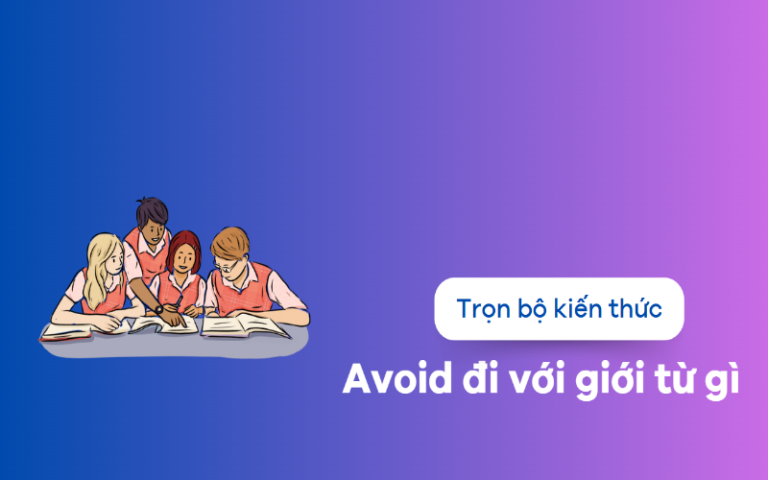 Avoid là gì? Avoid + gì? Avoid đi với giới từ gì trong tiếng Anh