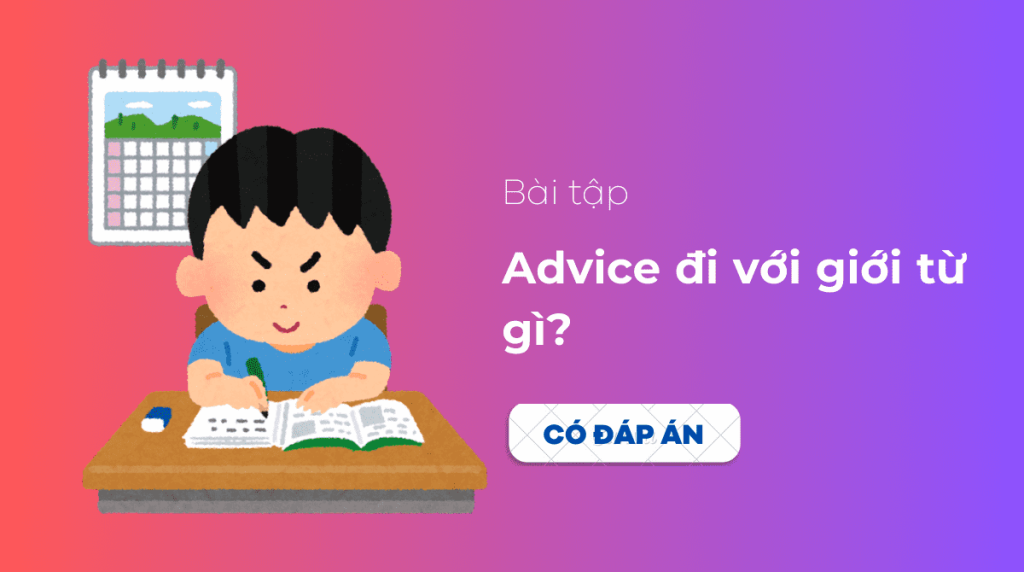 Bài tập Advice đi với giới từ gì