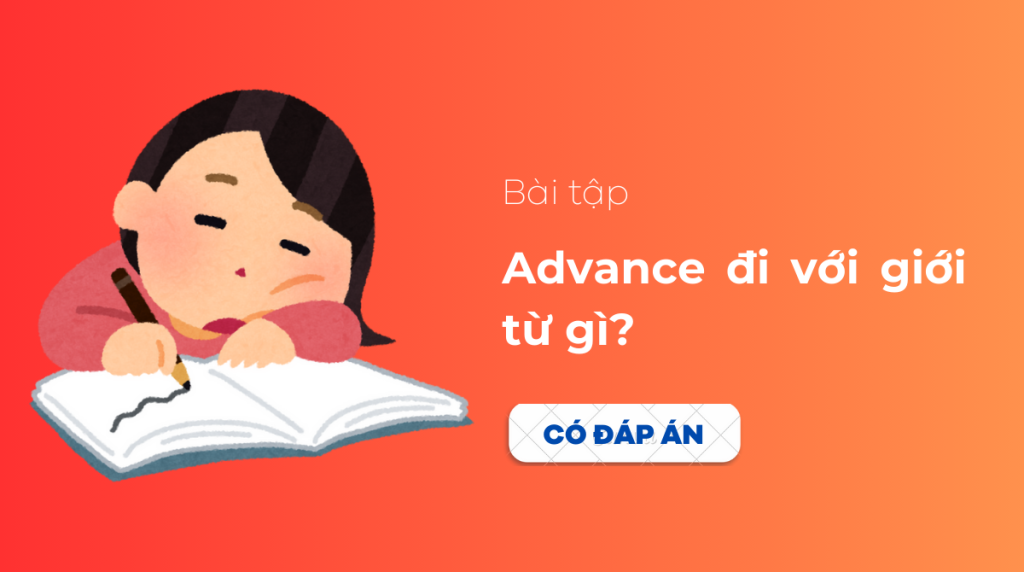 Bài tập advance đi với giới từ gì