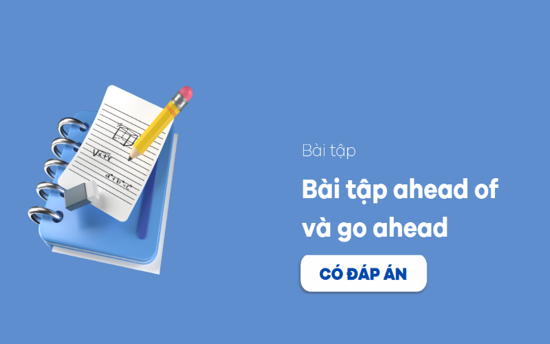 Bài tập ahead đi với giới từ gì