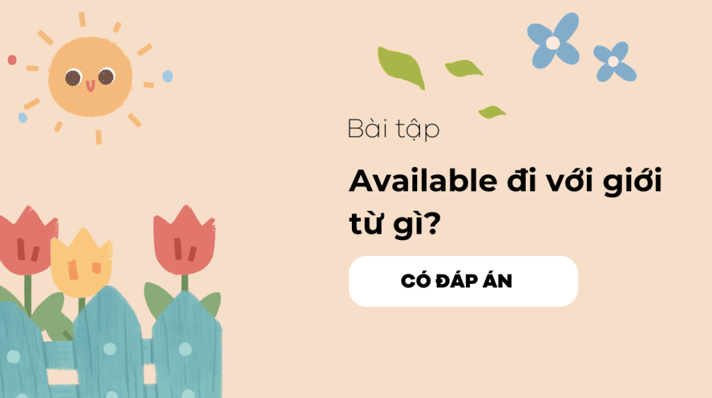 Bài tập available đi với giới từ gì