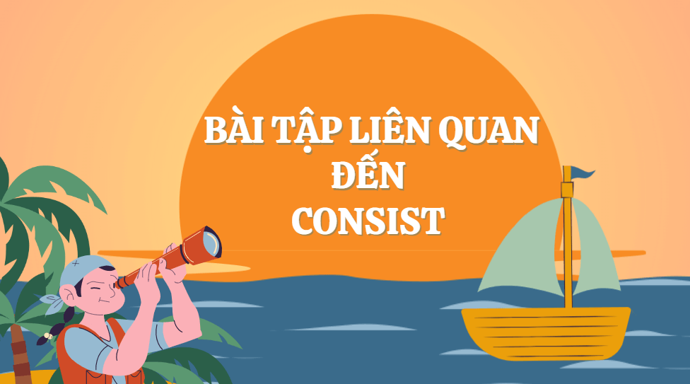 Bài tập liên quan đến consist