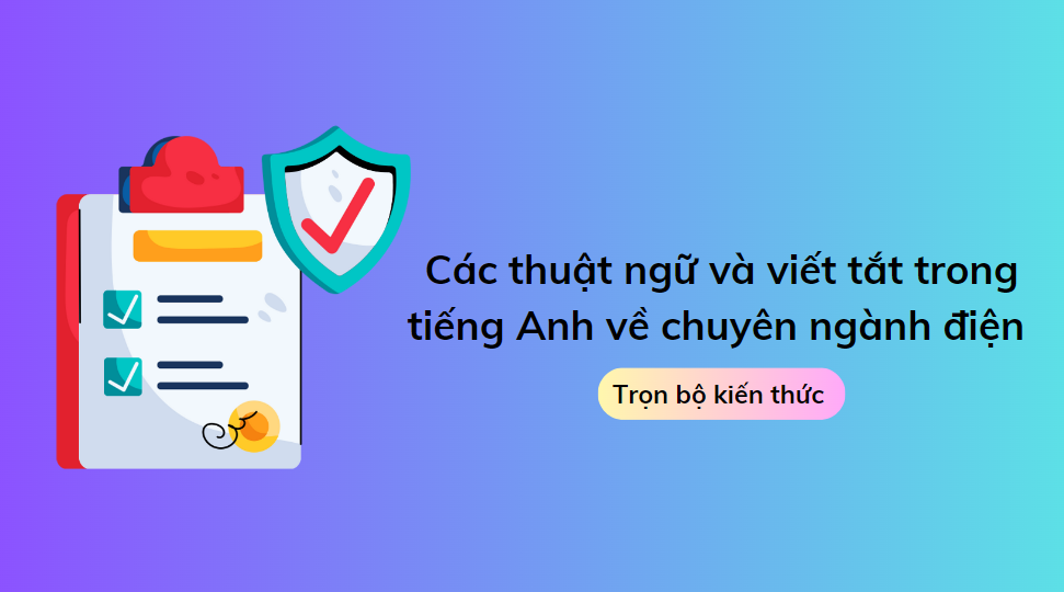 Các thuật ngữ và viết tắt trong tiếng Anh về chuyên ngành điện 