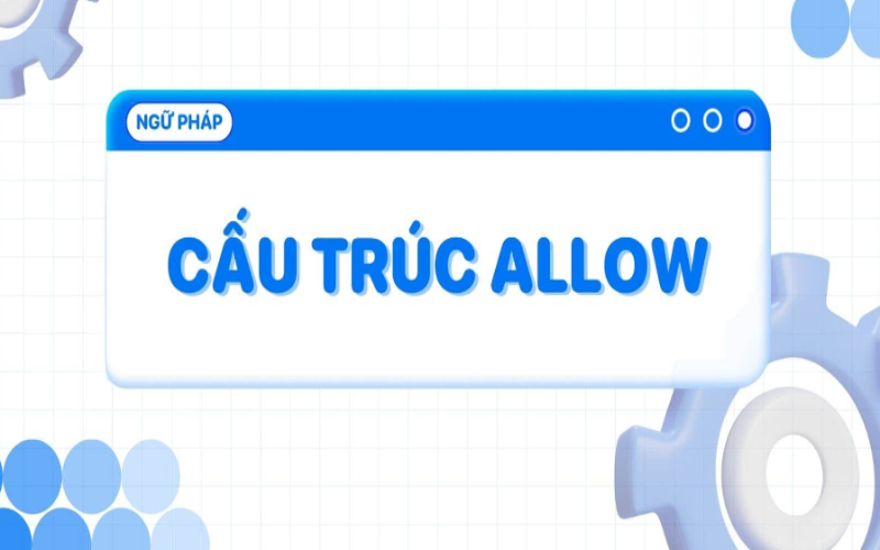 Cấu trúc Allow