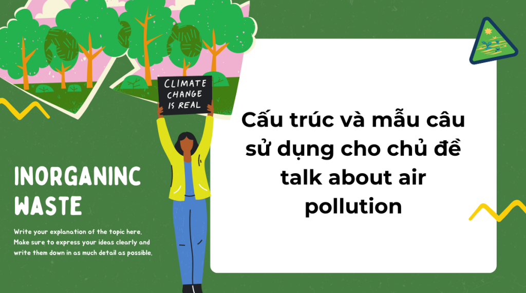 Cấu trúc và mẫu câu sử dụng cho chủ đề talk about air pollution