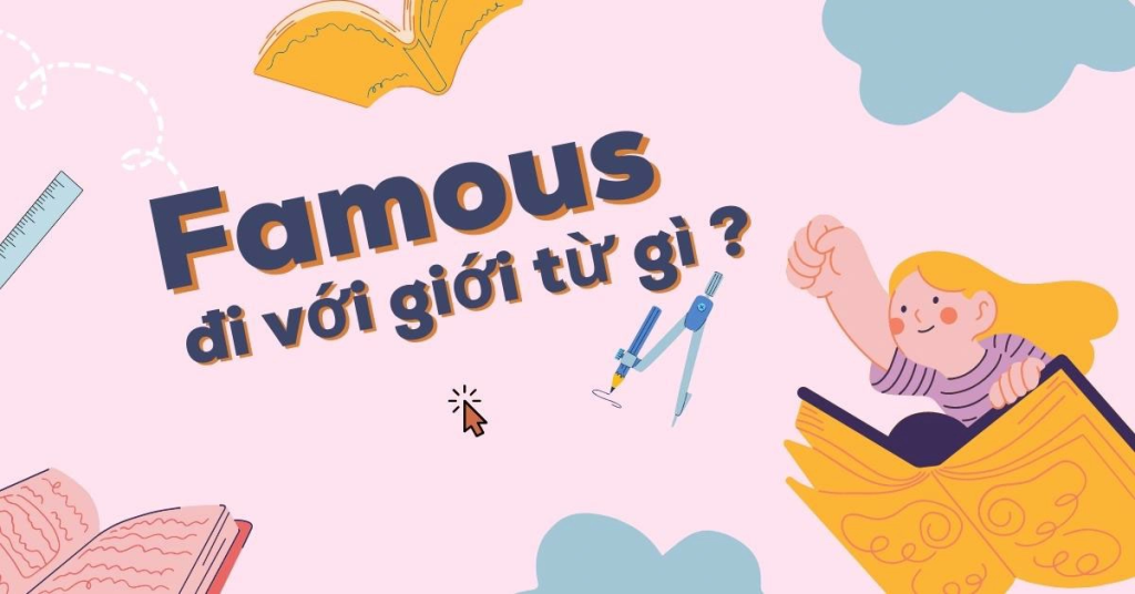 Famous đi với giới từ gì