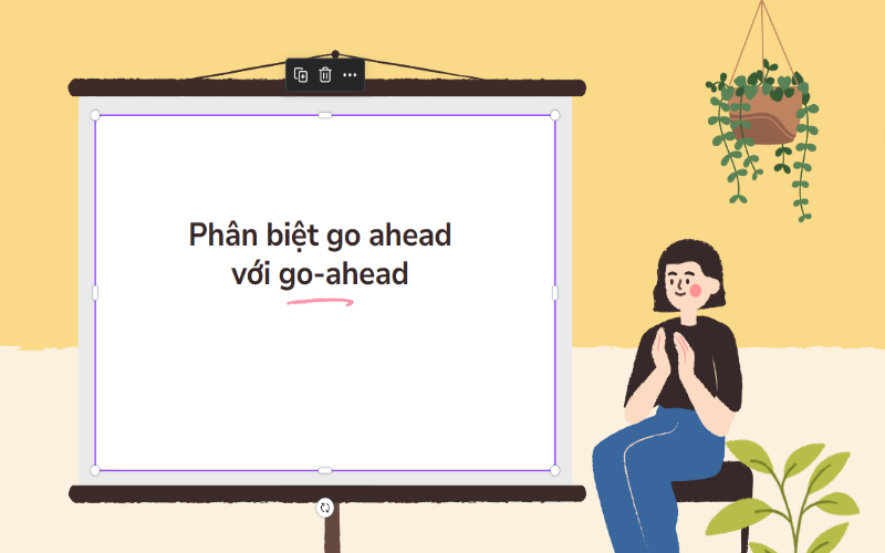 Phân biệt go ahead với go-ahead