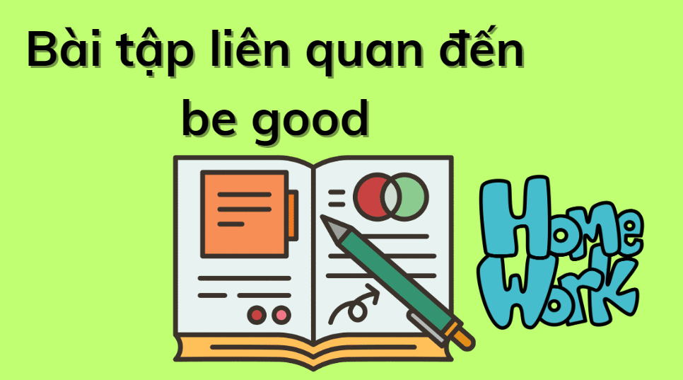 Bài tập liên quan đến be good