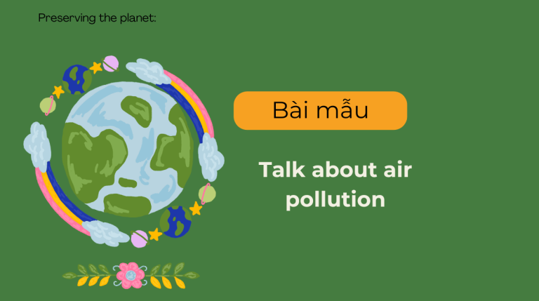 Talk about air pollution – Bí quyết chinh phục bài IELTS Speaking hiệu quả