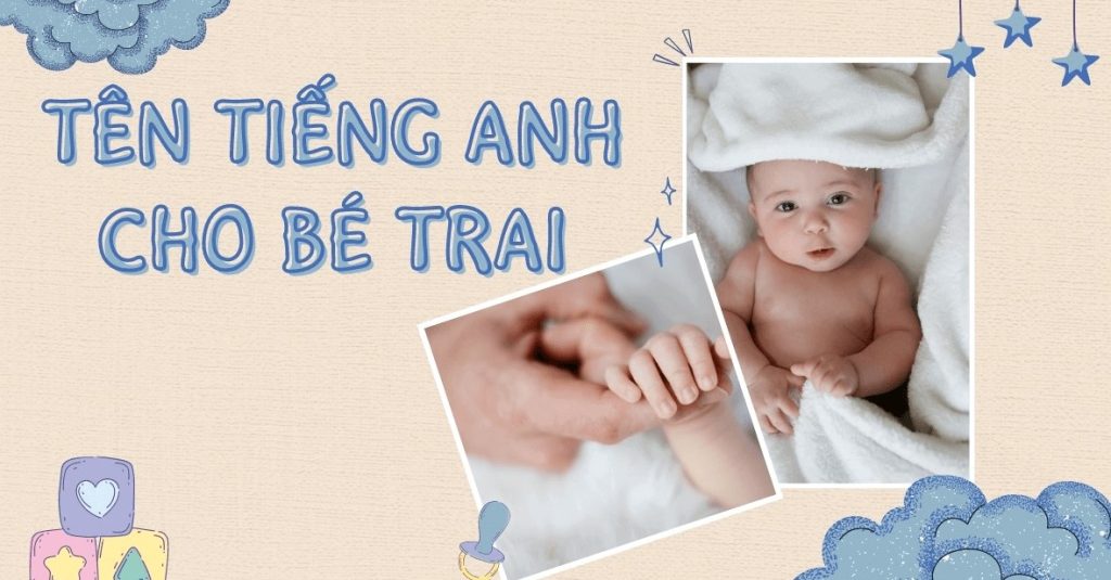 Tên tiếng Anh cho con trai mang ý nghĩa mạnh mẽ, dũng cảm