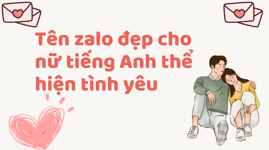 Tên zalo đẹp cho nữ tiếng Anh thể hiện tình yêu