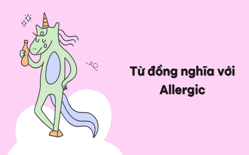 Từ đồng nghĩa với allergic