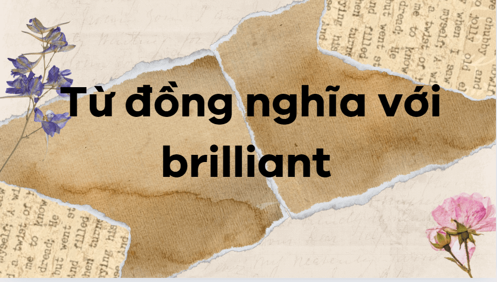 Từ đồng nghĩa với brilliant 