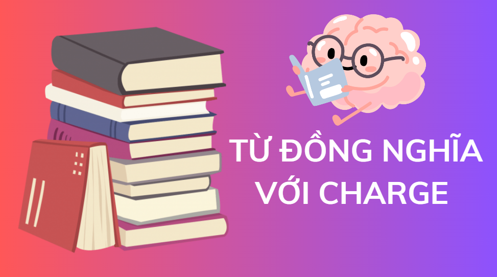 Từ đồng nghĩa với charge