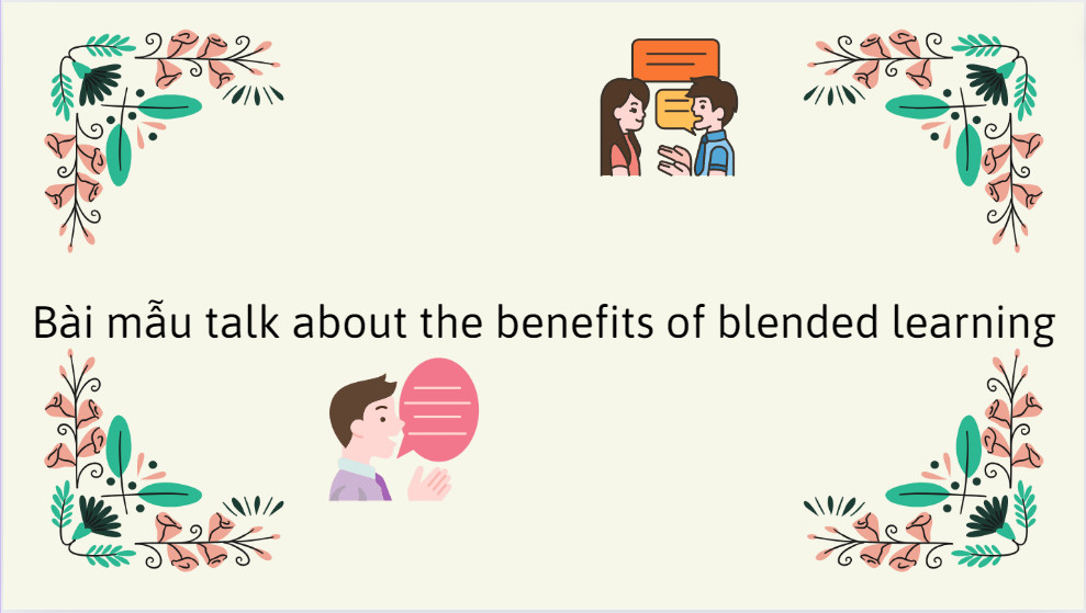 Bài mẫu talk about the benefits of blended learning