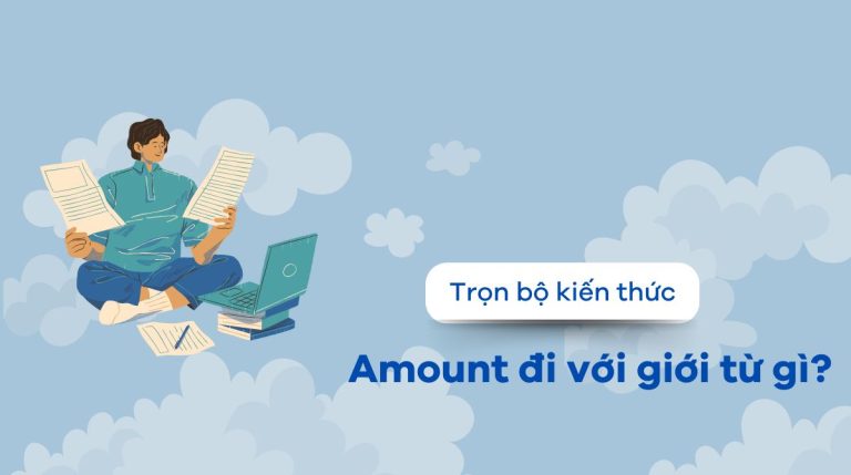 Amount là gì? Tất tần tật về amount đi với giới từ gì trong tiếng Anh