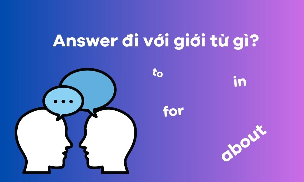 answer đi với giới từ gì (1)