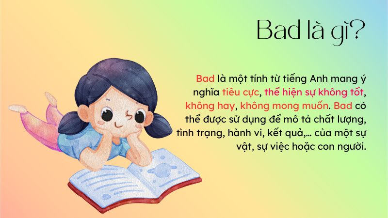 Bad là một tính từ tiếng Anh mang ý nghĩa tiêu cực