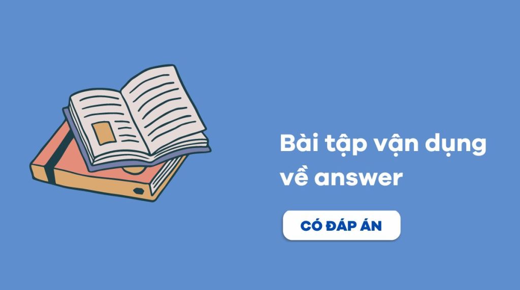 bài tập vận dụng về answer