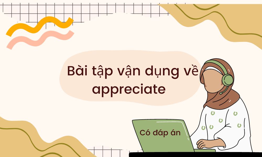 Bài tập về appreciate