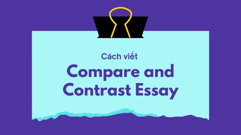 Học ngay cách viết Compare and Contrast Essay 7 bước chinh phục band điểm Writing IELTS