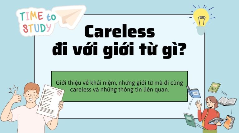 Careless là gì? Giải mã careless đi với giới từ gì trong tiếng Anh