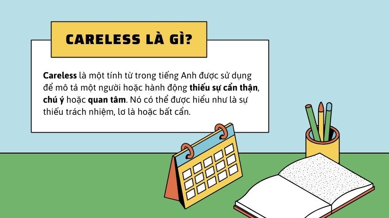 Careless là một tính từ trong tiếng Anh