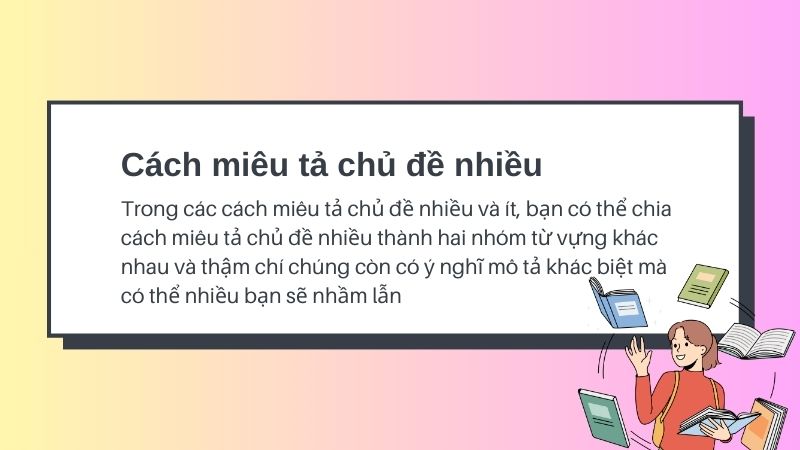 Có thể chia cách miêu tả chủ đề nhiều thành hai nhóm từ vựng khác nhau