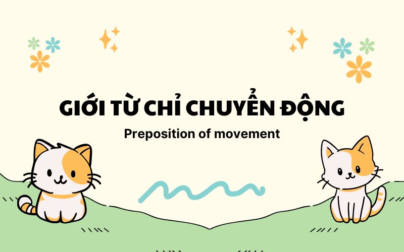 Giới từ chỉ chuyển động là gì?