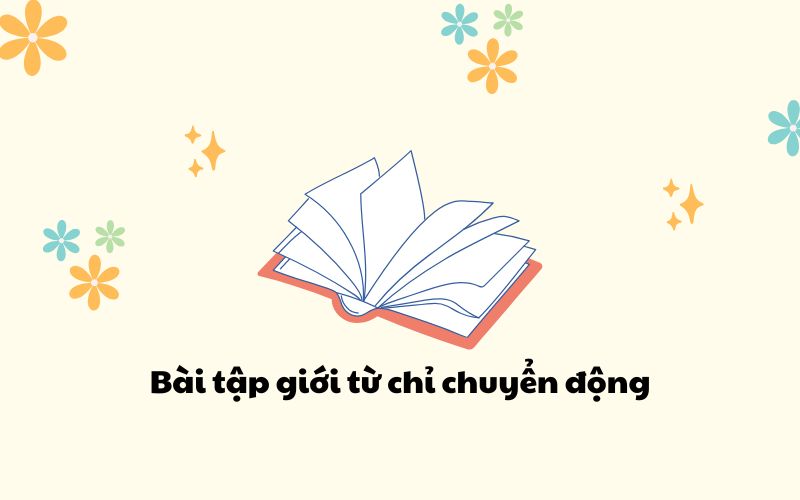 Bài tập giới từ chỉ chuyển động