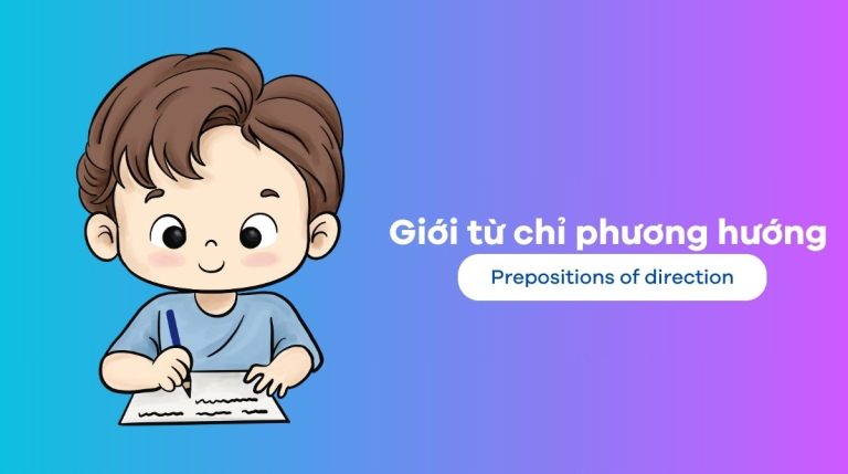 Cách dùng giới từ chỉ phương hướng và bài tập chi tiết