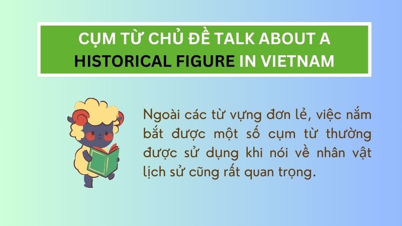 Một vài cụm từ chủ đề talk about a historical figure in Vietnam