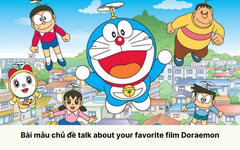 Bài mẫu chủ đề talk about your favorite film Doraemon