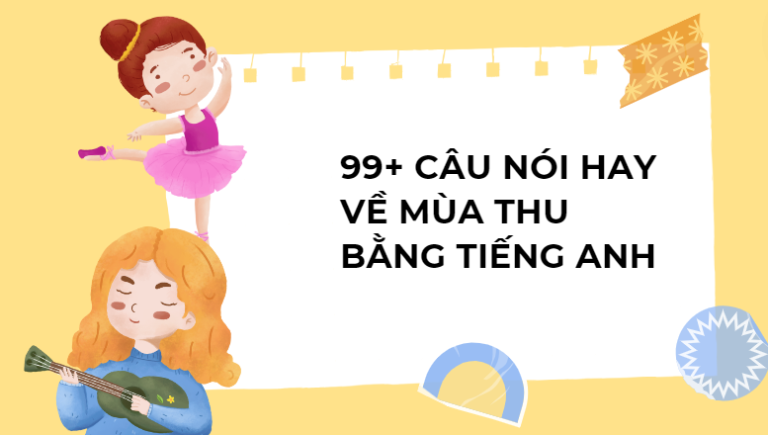 99+ Câu nói hay về mùa thu bằng tiếng Anh