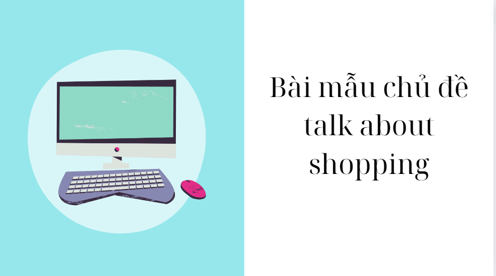 Bài mẫu chủ đề talk about shopping