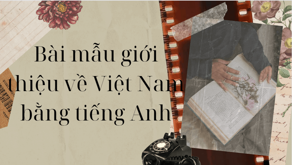 Bài mẫu giới thiệu về Việt Nam bằng tiếng Anh