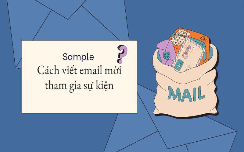 Bài mẫu viết email mời tham dự sự kiện