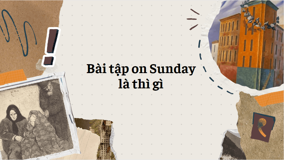 Bài tập on Sunday là thì gì