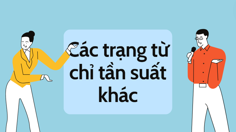 Các trạng từ chỉ tần suất khác