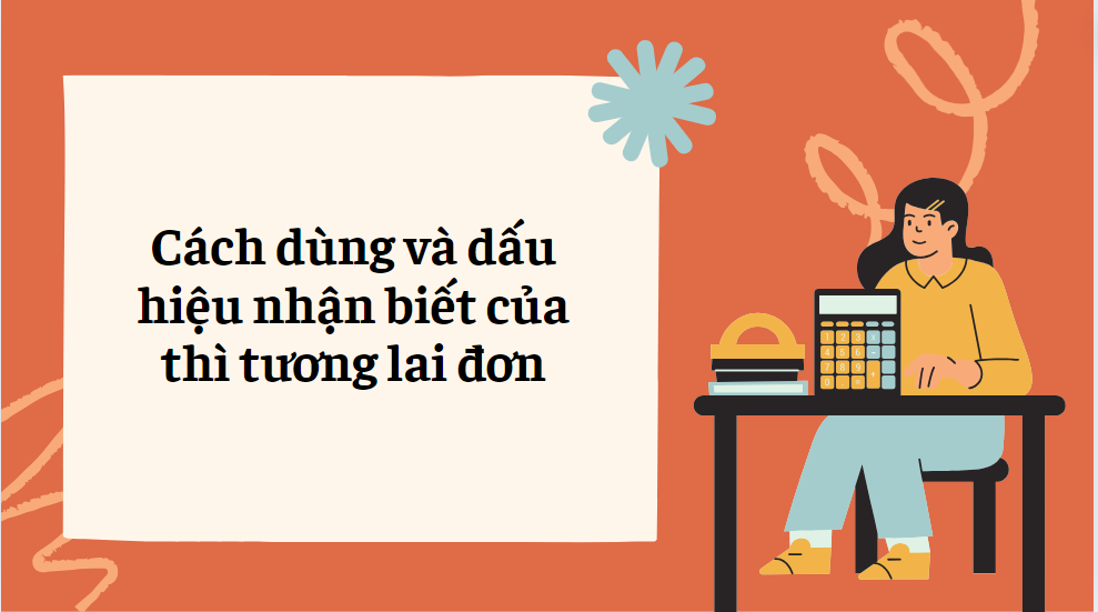 Cách dùng và dấu hiệu nhận biết của thì tương lai đơn