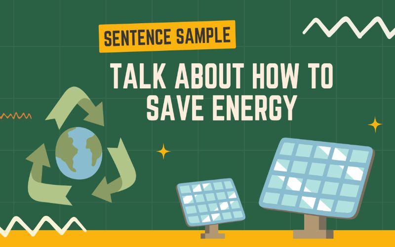 Cấu trúc câu talk about how to save energy