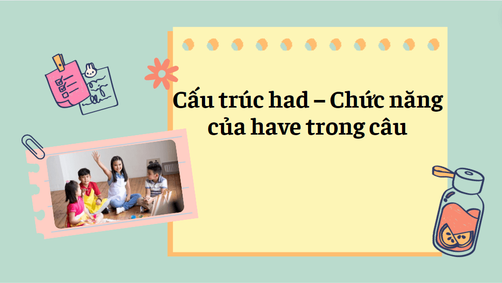 Cấu trúc had – Chức năng của have trong câu