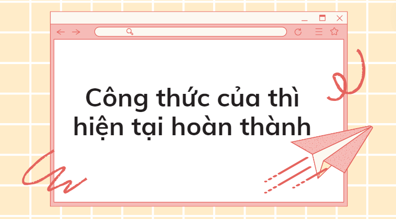 Công thức của thì hiện tại hoàn thành