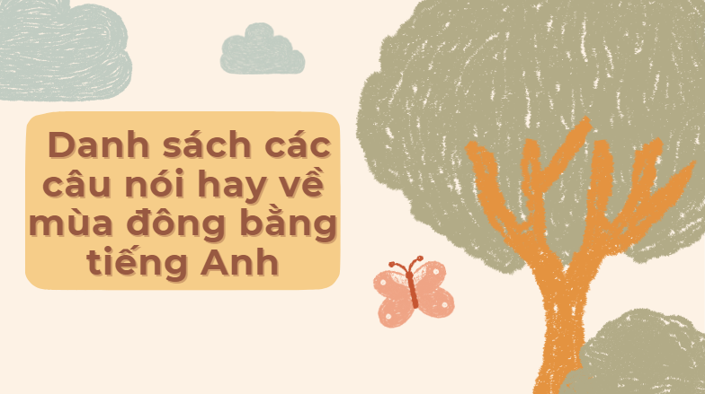 Danh sách các câu nói hay về mùa đông bằng tiếng Anh