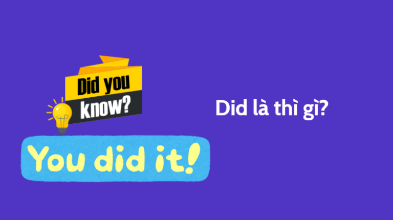 Did nghĩa là gì? Did là thì gì? Cách dùng did trong tiếng Anh