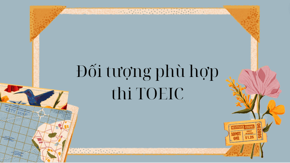 Đối tượng phù hợp thi TOEIC