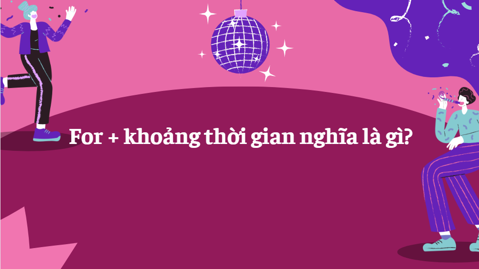 For + khoảng thời gian nghĩa là gì?